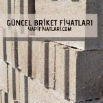 Briket Fiyatları