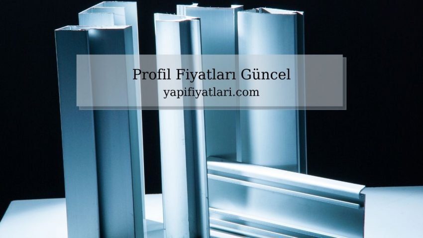 Profil Fiyatları