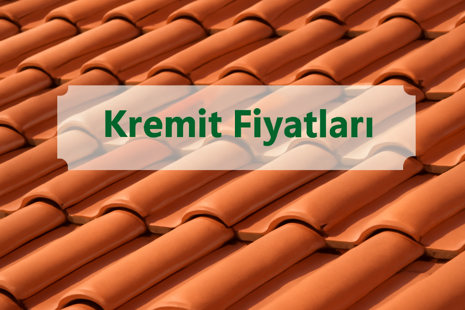 Kiremit Fiyatları